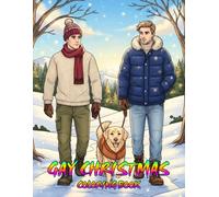 Gay Christmas Coloring Book: Adult Gay Coloring Book With 30+ Festive, Cozy And Handsome Christmas Coloring Pages For Relaxation And Holiday Fun