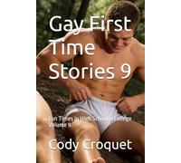 Gay First Time Stories: Fun Times in High School & College Volume 9