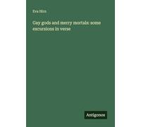 Gay gods and merry mortals: some excursions in verse