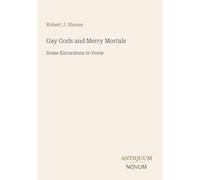 Gay Gods and Merry Mortals: Some Excursions in Verse