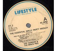 GAY GORDON AND THE MINCE PIES - ESSENTIAL WALLY PARTY MEDLEY 7 INCH (7" 45) UK ZOMBA 1986 (Katalog-Nummer: XY2)