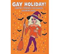 Gay Holiday: A LGBTQ+ and Queer Friendly Halloween Coloring Book for Teens and Adults