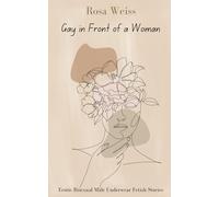 Gay in Front of a Woman: Erotic Bisexual Male Underwear Fetish Stories
