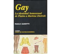 Gay: La Identidad Homosexual De Platon A Marlene Dietrich