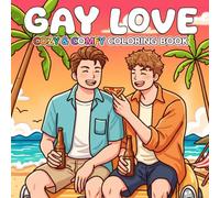 Gay Love Coloring Book: Adorable LGBTQ+ Romance Coloring Pages Filled with Cute Dates, Cozy Moments, and Heartwarming Couples for Adults