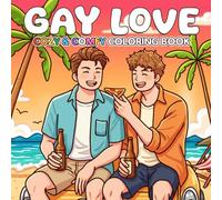 Gay Love Coloring Book: Adorable LGBTQ+ Romance Scenes Coloring Pages Featuring Cute Dates, Cozy Moments, and Loving Couples for Adults