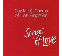 Gay Men's Chorus of Los Angeles - Songs of Love by Gay Men's Chorus of Los Angeles