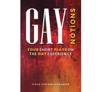 Gay Notions: Four Short Plays On The Gay Experience