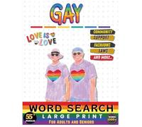 Gay Word Search: LGBTQ+ Culture & Community: 55+ Puzzles | 1500+ Words Celebrating Unity, Pride & Diversity | Large Print For Adults and Seniors