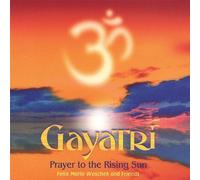 Gayatri-Prayer to the Rising Sun by Felix Maria Woschek & Friends