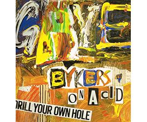 Gaye Bykers On Acid - Drill Your Own Hole