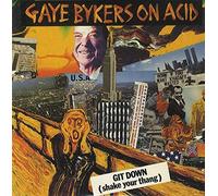 Gaye Bykers On Acid - Git Down (Shake Your Thang)
