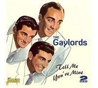 Gaylords,the - Tell Me You're Mine
