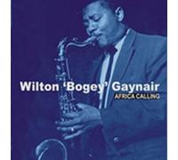 Gaynair,Wilton "Bogey" - Africa Calling
