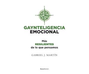 Gaynteligencia emocional: Más resilientes de lo que pensamos (No ficción)