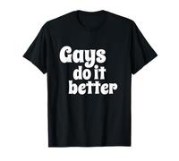 Gays Do It Better Fun Flirty Message LGBT Gay Camiseta
