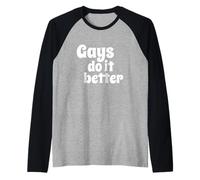 Gays Do It Better Fun Flirty Message LGBT Gay Camiseta Manga Raglan