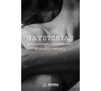 Gaystorias: Relatos entre hombres alrededor de México