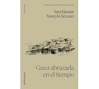 Gaza abrazada en el tiempo: Un tapiz de dos vidas: 3 (Testimonios)
