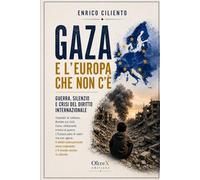 GAZA E L’EUROPA CHE NON C’È: Guerra, silenzio e crisi del diritto internazionale (GEOPOLITICA)