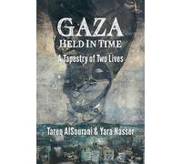 Gaza Held in Time: A Tapestery of Two Lives