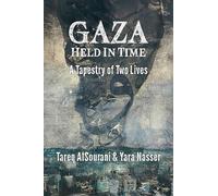 Gaza Held in Time: A Tapestery of Two Lives