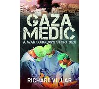 Gaza Medic: A War Surgeon's Story 2024
