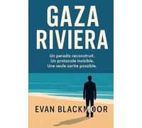 Gaza Riviera: Un paradis reconstruit. Un protocole invisible. Une seule sortie possible.
