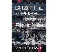 GAZA The 2023 Mass Atrocities