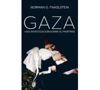 Gaza: Una Investigacion Sobre Su Martirio