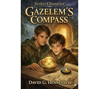 Gazelem’s Compass: Book 5 in the Seeker Chronicles Series