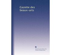 Gazette des beaux-arts: Volume 51