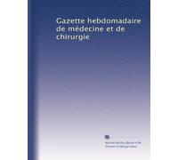 Gazette hebdomadaire de médecine et de chirurgie: Volume 26