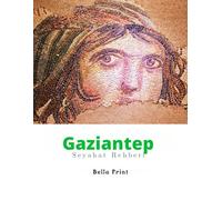 Gaziantep Seyahat Rehberi (TRAVEL GUIDE TO TURKEY)