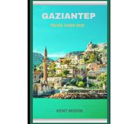 Gaziantep Travel Guide 2025