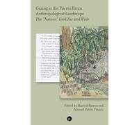 Gazing at the Puerto Rican Anthropological Landscape: The “Natives” Look Far and Wide