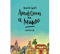 Gazpacho agridulce 2. Andaluchinas por el mundo