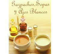 Gazpachos, Sopas y Ajos Blancos
