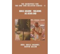 Gbile Akanni - Walking as Jesus Did - The Guidepost For the End Time Believer Series - 4 of 22