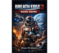 gBreath edge 2 Game Guide: The Official Survival Handbook - Duct Tape, Chicken Wisdom, and Cosmic Rebellion