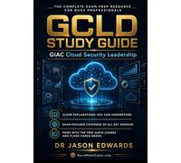 GCLD For Busy People: The Busy Candidate’s Playbook for Passing the GIAC GCLD Exam (Bare Metal Cyber Study Guides)