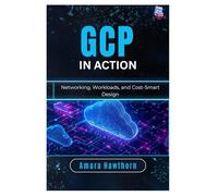 GCP in Action: Networking, Workloads, and Cost-Smart Design