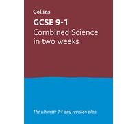 GCSE 9-1 Combined Science In Two Weeks: Ideal for the 2025 and 2026 exams (Collins GCSE Grade 9-1 Revision)