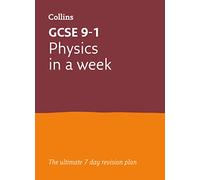 GCSE 9-1 Physics In A Week: Ideal for the 2026 and 2027 exams (Collins GCSE Grade 9-1 Revision)