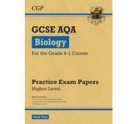 GCSE Biology AQA Practice Papers: Higher Pack 2 (CGP AQA GCSE Biology)