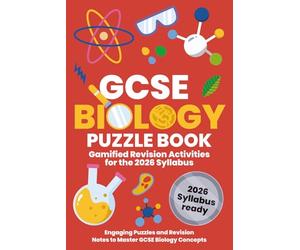 GCSE Biology Puzzle Book: Revision with Crosswords, Word Searches & Exam Practice | Covers AQA, Edexcel & OCR (GCSE Science Puzzle Book Series)