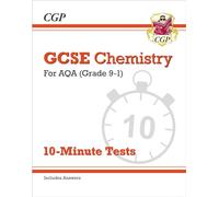 GCSE Chemistry: AQA 10-Minute Tests (includes answers) (CGP AQA GCSE Chemistry)