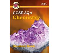 GCSE Chemistry AQA Student Book (includes Online Edition, Videos and Answers) (CGP AQA GCSE Chemistry)
