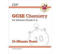 GCSE Chemistry: Edexcel 10-Minute Tests (includes answers) (CGP Edexcel GCSE Chemistry)