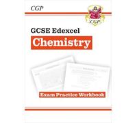 GCSE Chemistry Edexcel Exam Practice Workbook (answers sold separately) (CGP Edexcel GCSE Chemistry)